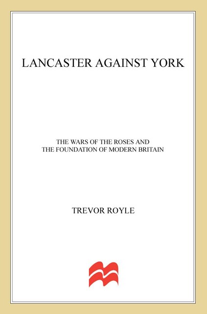 Lancaster Against York, Trevor Royle