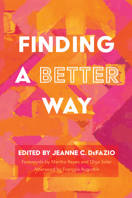 Finding a Better Way, Martha Reyes, Francois Augustin, Olga Soler