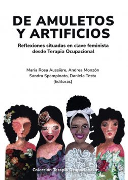 De amuletos y artificios, Daniela Edelvis Testa, Andrea Monzón, María Rosa Aussière, Sandra Spampinato