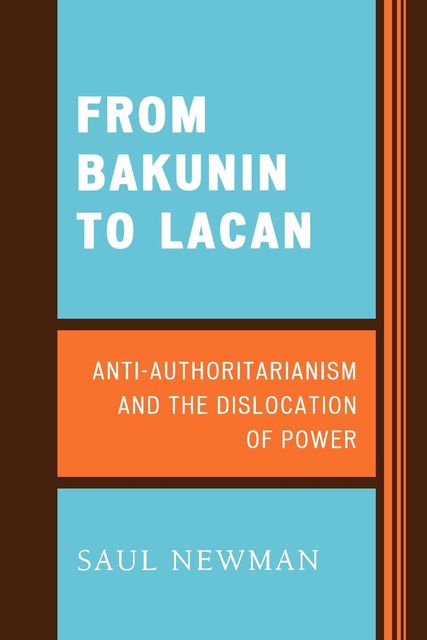 From Bakunin to Lacan, Saul Newman