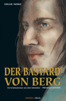 Der Bastard von Berg, Edgar Noske