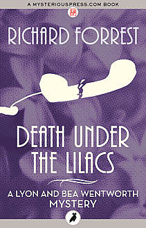 Death Under the Lilacs, Richard Forrest