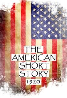 The American Short Story, 1920, Sherwood Anderson, Rupert Hughes, Ben Ames Williams