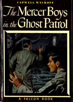 The Mercer Boys in the Ghost Patrol, Capwell Wyckoff