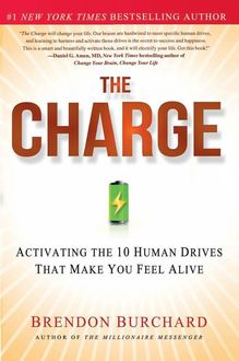 The Charge: Activating the 10 Human Drives That Make You Feel, Brendon Burchard
