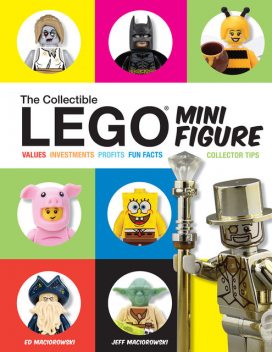 The Collectible LEGO Minifigure, Ed Maciorowski, Jeff Maciorowski