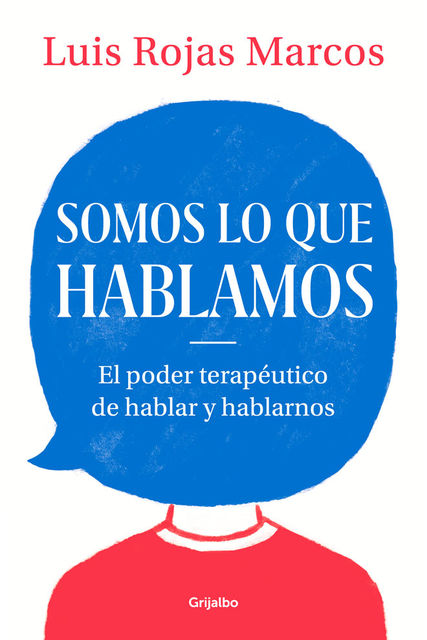 Somos lo que hablamos (Spanish Edition), Luis Rojas Marcos