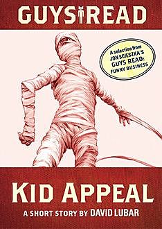 Guys Read: Kid Appeal, Jon Scieszka, David Lubar