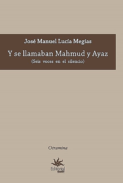 Y se llamaban Mahmud y Ayaz, José Manuel Lucía Megías