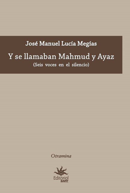 Y se llamaban Mahmud y Ayaz, José Manuel Lucía Megías