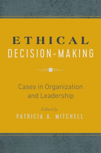Ethical Decision-Making, Patricia Mitchell
