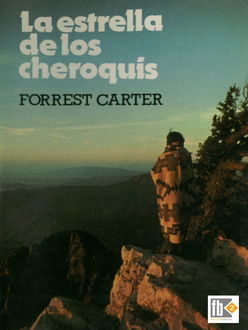 La Estrella De Los Cheroquis, Forrest Carter