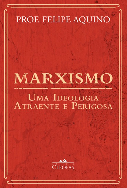 Marxismo, Felipe Aquino