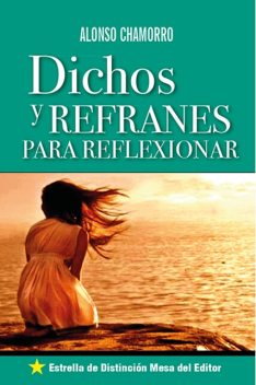 Dichos y Refranes para Reflexionar, Alonso Chamorro