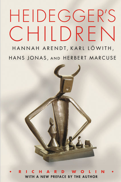 Heidegger's Children, Richard, Wolin