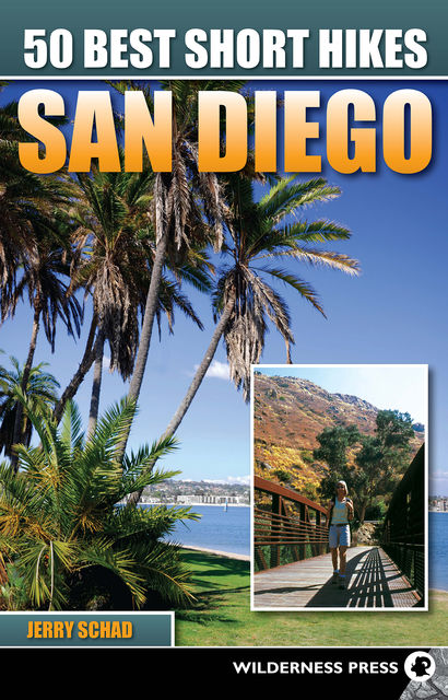 50 Best Short Hikes San Diego, Jerry Schad