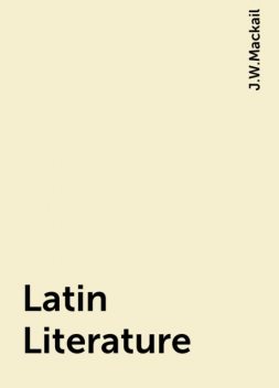 Latin Literature, J.W.Mackail