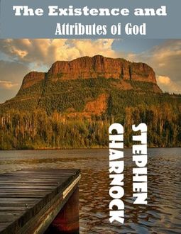 The Existence and Attributes of God, Stephen Charnock