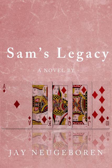 Sam's Legacy, Jay Neugeboren