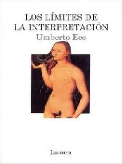 Los Límites De La Interpretación, Umberto Eco