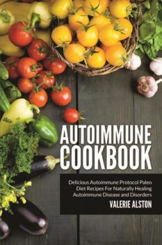 Autoimmune Cookbook, Valerie Alston