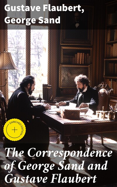 The Correspondence of George Sand and Gustave Flaubert, George Sand, Gustave Flaubert