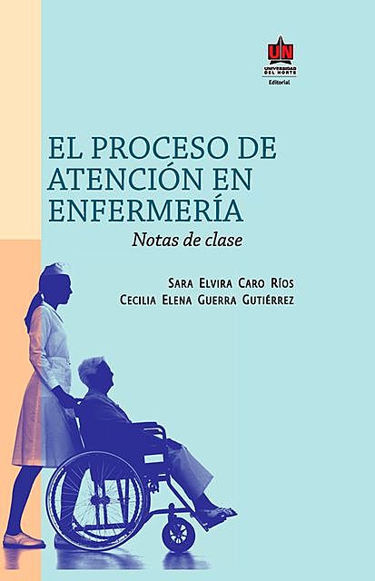 El proceso de atención en enfermería, Cecilia Elena Guerra, Sara Elvira Caro