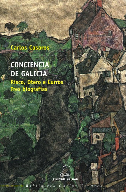 Conciencia de Galicia, Carlos Casares