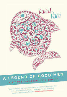 A Legend of Good Men, David Vann