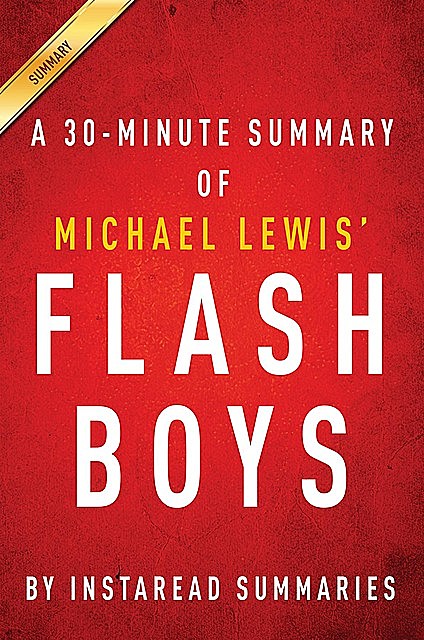 Summary of Flash Boys, Instaread Summaries