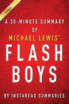 Summary of Flash Boys, Instaread Summaries