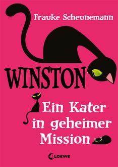 Winston 1 - Ein Kater in geheimer Mission, Frauke Scheunemann