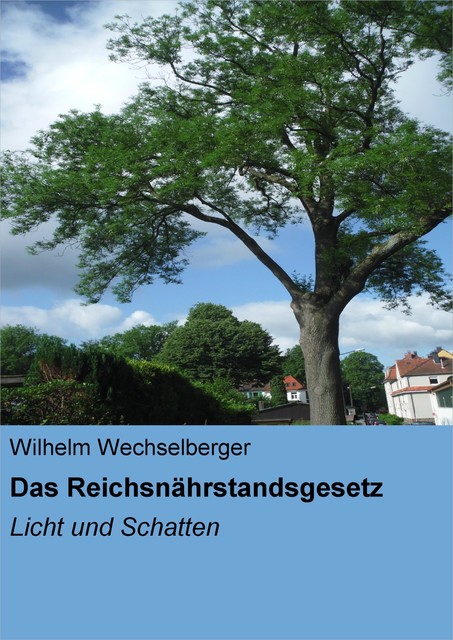Das Reichsnährstandsgesetz, Wilhelm Wechselberger