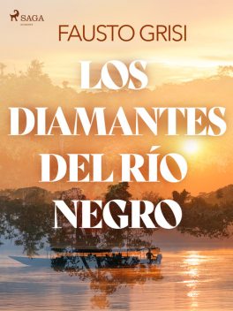 Los diamantes del rio negro – dramatizado, Fausto Grisi