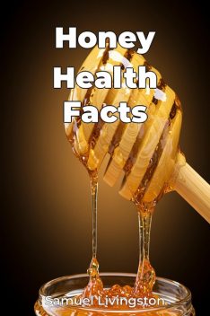 Honey Health Facts, Samuel Livingston