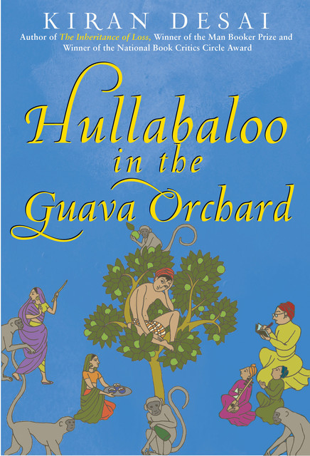 Hullabaloo in the Guava Orchard, Kiran Desai