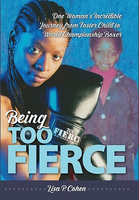 Being Too Fierce, Lisa Cohen