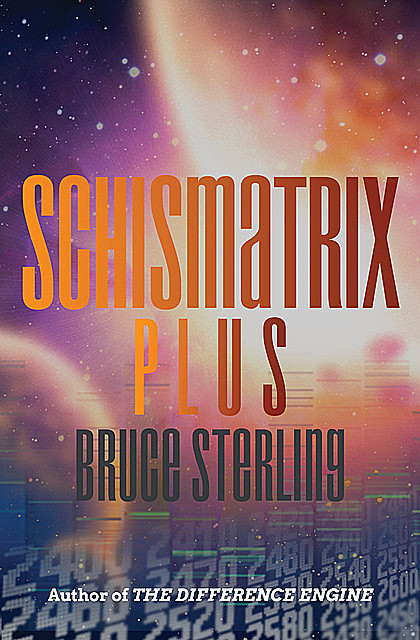 Schismatrix plus, Bruce Sterling