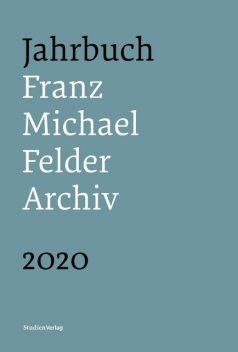 Jahrbuch Franz-Michael-Felder-Archiv 2020, Jürgen Thaler