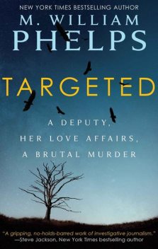 Targeted, M. William Phelps