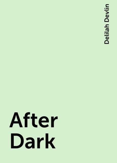 After Dark, Delilah Devlin