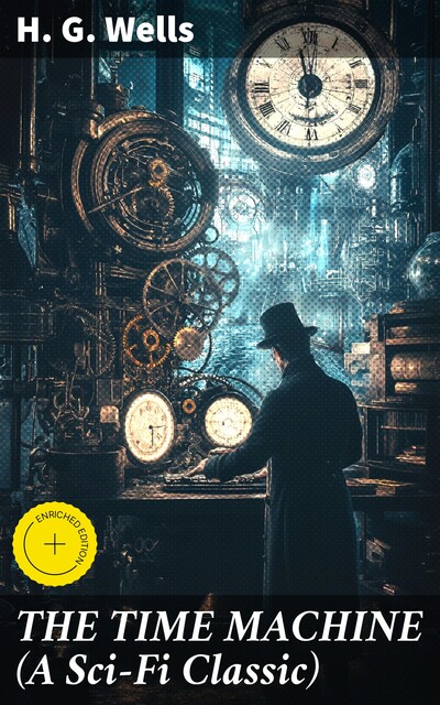 THE TIME MACHINE (A Sci-Fi Classic), Herbert Wells
