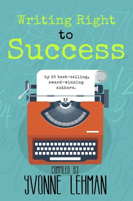 Writing Right to Success, Yvonne Lehman