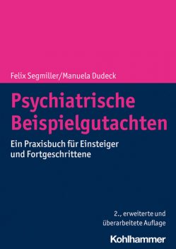 Psychiatrische Beispielgutachten, Felix Segmiller, Manuela Dudeck
