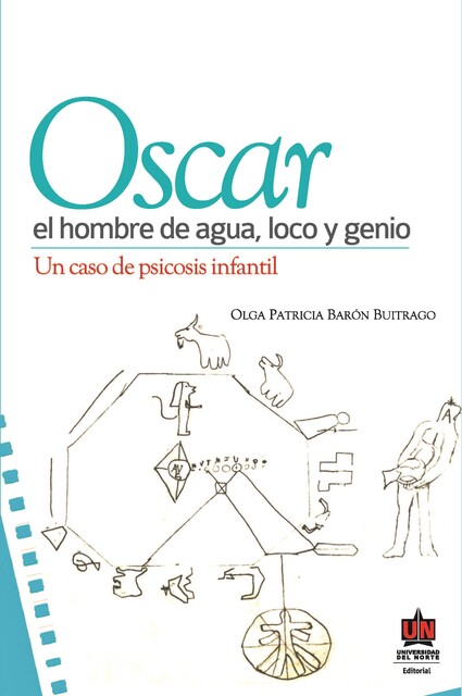 Óscar, el hombre de agua loco y genio, Olga Patricia Barón