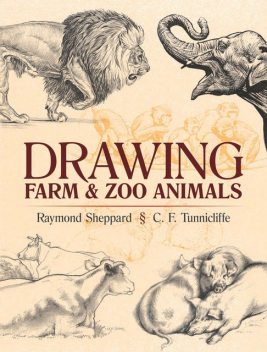 Drawing Farm and Zoo Animals, Charles Frederick Tunnicliffe, Raymond Sheppard