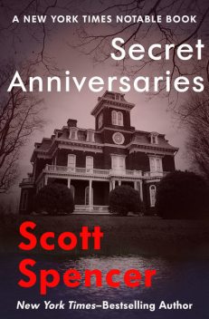 Secret Anniversaries, Scott Spencer