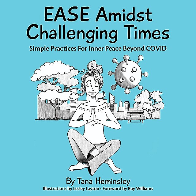 EASE Amidst Challenging Times, Tana L Heminsley