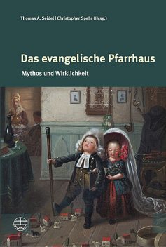 Das evangelische Pfarrhaus, Christopher Spehr, Thomas A. Seidel