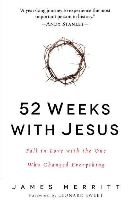 52 Weeks with Jesus, James Merritt